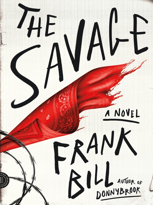 Title details for The Savage by Frank Bill - Wait list